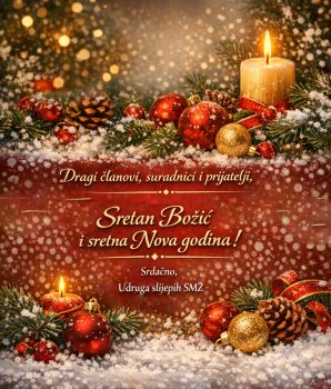 Dragi članovi, suradnici i prijatelji, povodom nadolazećih blagdana, Udruga slijepih Sisačko-moslavačke županije od srca vam želi da vam Božić donese mir, toplinu i radost u krugu vaših najmilijih, a Nova godina zdravlje, nadu i nove prilike. Neka blagdanski dani budu ispunjeni razumijevanjem, zajedništvom i optimizmom, a nadolazeća godina uspješna i ispunjena osobnim i zajedničkim uspjesima. Sretan Božić i sretna Nova godina!